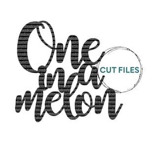 One in a Melon SVG, Watermelon Cake Topper, Watermelon Birthday, 1st Birthday Cake Topper, First Birthday, Melon Cake Topper, One