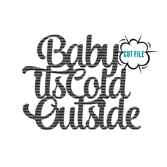 Download Baby Its Cold Outside Svg Christmas Cake Topper Winter Etsy