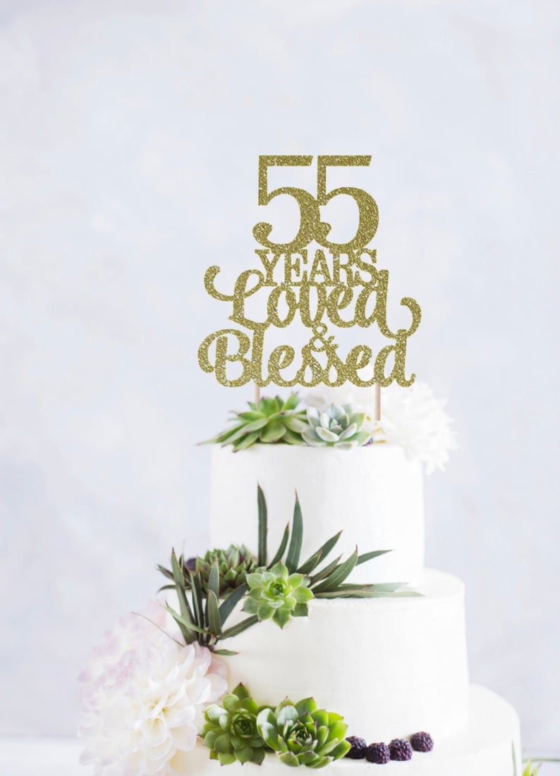 55 Years Loved And Blessed Cake Topper 55 Cake Topper Etsy