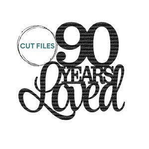 May include: Black and white graphic design with the text "90 YEARS Loved" and a circle with the text "CUT FILES".
