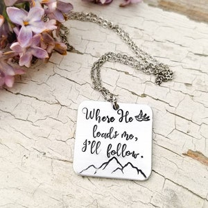 Where he leads me I&#39;ll follow, graduate gift, square necklace, Christian song jewelry, custom personalized necklace, Jesus follower necklace