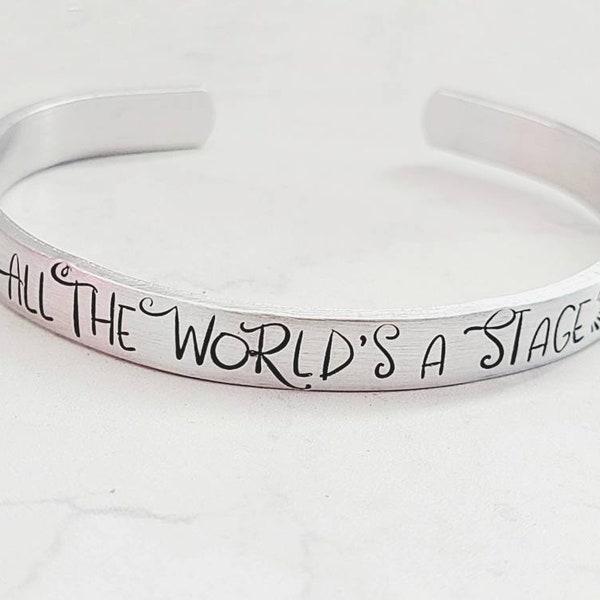 All the world's a stage cuff bracelet, Shakespeare quote, custom gift for her, theater drama bracelet, lead role play, gift for actress