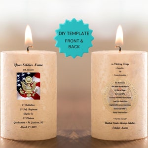 May include: Two white pillar candles with a personalized message for a soldier. The front candle has a US Army seal and the text "Your Soldier Name, US Branch, 1st Battalion, 2nd Inf. Regiment, Alpha Co, 2nd Platoon, Graduation - St. Jackson, SC, March 3rd, 2019". The back candle has the text "In Victory Forge - Complete the Transformation - From formation - 12-hr runs - 50-Mile Ruck March - 45 lbs of Gear - Service Rifle - Tactical Field Environment - Live Fire Exercises - Night Infiltration Exercises - Partioned MOUT's -  Sliver Deprivation - The Title Earned - United States Army Soldier, Soldier Name".