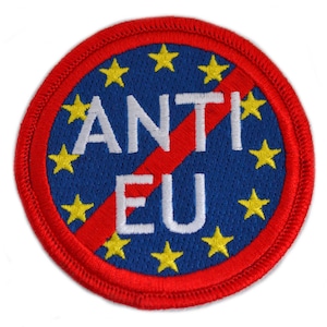 Anti-European Union Embroidered Patch, Anti-EU, Anti-Globalist, Against E.U. Globalism
