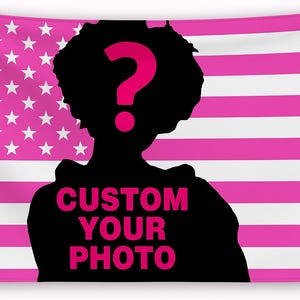 Könnte beinhalten: Eine rosa und weiße amerikanische Flagge mit einer schwarzen Silhouette einer Person in der Mitte. Ein großes rosa Fragezeichen befindet sich über der Silhouette. Die Worte "CUSTOM YOUR PHOTO" sind in Rosa.