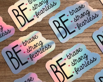 Pegatina holográfica, cita positiva, sé valiente, sé fuerte, sé tú mismo, pegatina para agenda, pegatina para portátil, pegatina motivacional, recordatorio de amor propio