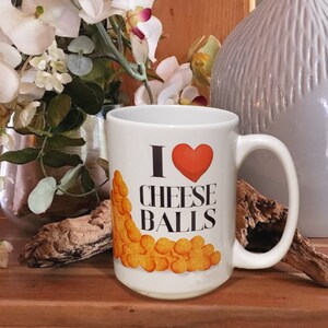 Cheese ball Mug, Personalized Mug for cheese ball lover, Funny Mug, funny, I love cheese balls, obsessed with cheese balls, Funny  Mug