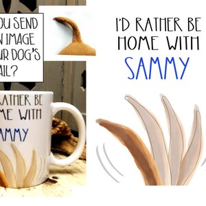 I'd rather be with the dog Watercolor drawing/cartoon of Pet cat dog tail for ceramic/stainless thermos, Photo dog Pet Mug, Pet Lover Mug