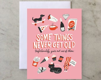 Some Things Never Get Old  - A2 Greeting Card