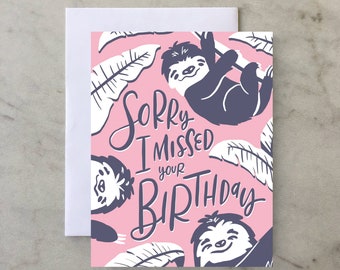 Sloth Sorry I Missed Your Birthday  - A2 Greeting Card