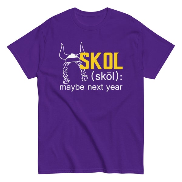 Skol Maybe Next Year Football Vikings Minnesota Funny Unisex T-Shirt S-3X