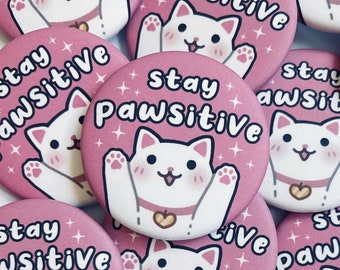 Stay Pawsitive Soft-touch matte button | Cute cat button | kawaii cat pin