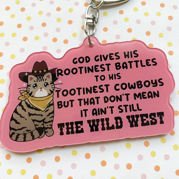 Cowboy Cat Acrylic Keychain | Cat Cowboy Hat | Rootin Tootin | Cat Meme