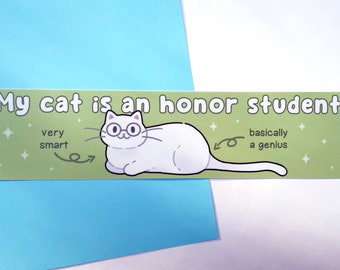 My cat is an honor student bumper sticker | cat meme | cat parent sticker