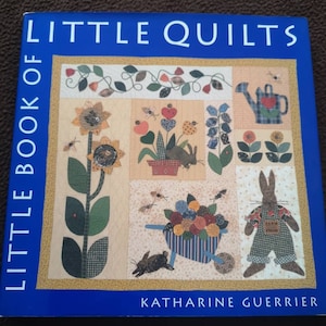 Quilts making book Little quilts book Katharine Guerrier Hard cover Craft book sewing Mother&#39;s day Gift for her Sewing book Sewing guide