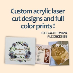 May include: Three examples of custom acrylic laser cut designs and full color prints. The first is a white acrylic square with a floral wreath and the text "Aubrey + Jackson 03.24.23". The second is a white acrylic rectangle with the word "bar" in gold script and a laser cut floral design. The third is a gold mirror acrylic rectangle with the text "Table One" in gold script and a laser cut floral design.