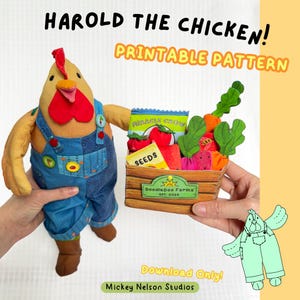 May include: A fabric chicken doll named Harold wearing blue denim overalls, holding a small crate filled with plush vegetables, a seed packet, and a Miracle Grow bag. Text reads: HAROLD THE CHICKEN! PRINTABLE PATTERN, DoodleDoo Farms EST. 2024, Download Only!