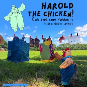 May include: A cut and sew pattern titled HAROLD THE CHICKEN! by Mickey Nelson Studios. The image shows a fabric chicken doll wearing blue overalls, with miniature clothing items including blue and green overalls and socks hanging on a clothesline.