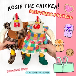 May include: Two fabric chicken dolls, Rosie the Chicken, with printable pattern text. One wears a brown plaid dress and boots, the other a multi-colored plaid dress with white lace trim and green boots. Includes illustrations of a heart cookie, jars, and a basket.