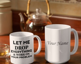 Ceramic Coffee Mugs with Saying. 2 sizes. You can add a name.