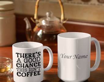 Ceramic Coffee Mugs with Saying. 2 sizes. You can add a name.