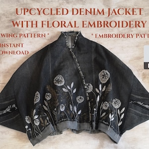 Op de afbeelding: Upcycled spijkerjasje met bloemenborduurwerk. De donkere spijkerjas heeft witte en bruine bloemenborduurmotieven. De afbeelding bevat de tekst "UPCYCLED DENIM JACKET WITH FLORAL EMBROIDERY", "* SEWING PATTERN *", "INSTANT DOWNLOAD", en "* EMBROIDERY PATTERN *".