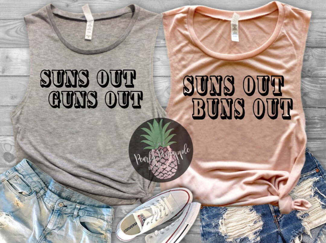 suns out buns out shirt