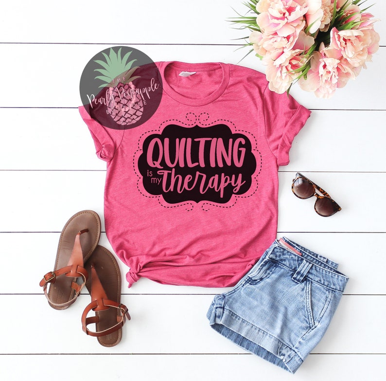 Quilting is My Therapyquiltingquilting Shirtquilting Etsy