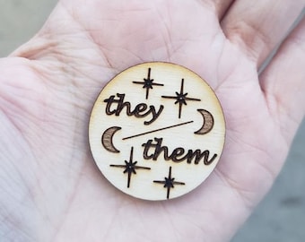 Pronoun Pins She/Her , He/They , She/They , He/Him , They/Them , Ze/Zir, Star, Moon, Handmade, Wood, Gift, Christmas, Trans, Nonbinary