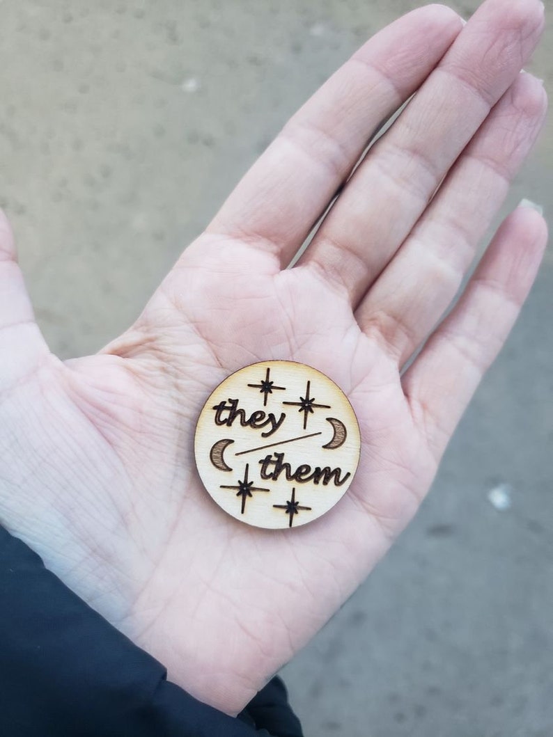 Pronoun Pins She/Her , He/They , She/They , He/Him , They/Them , Ze/Zir, Star, Moon, Handmade, Wood, Gift, Christmas, Trans, Nonbinary image 1