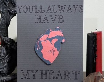 Handmade Alternative Goth Love Card - You'll Always Have My Heart - Size A6 - with Envelope