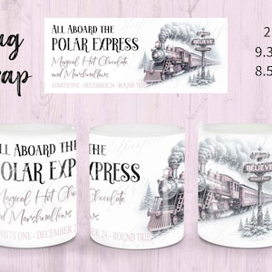 May include: White ceramic mug wrap featuring a vintage train illustration with the text "All Aboard The Polar Express." The design includes the words "Magical Hot Chocolate and Marshmallows" and "Believe" on a sign. The mug wrap is 9.3" x 8.2".