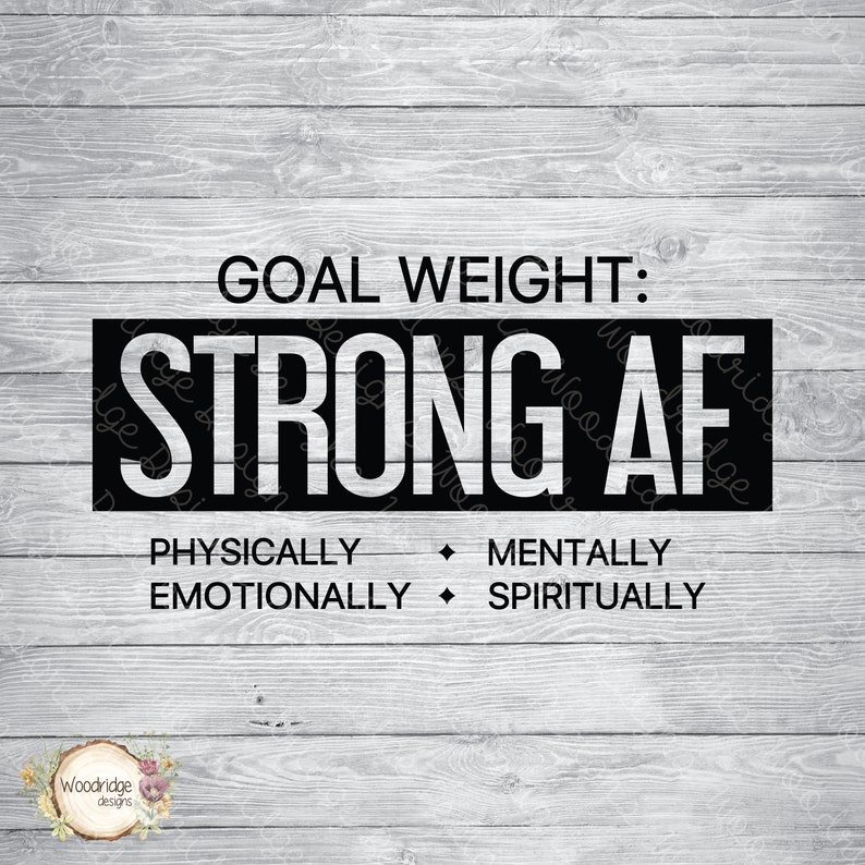 Goal Weight Strong AF Digital File Eps Png Svg Etsy