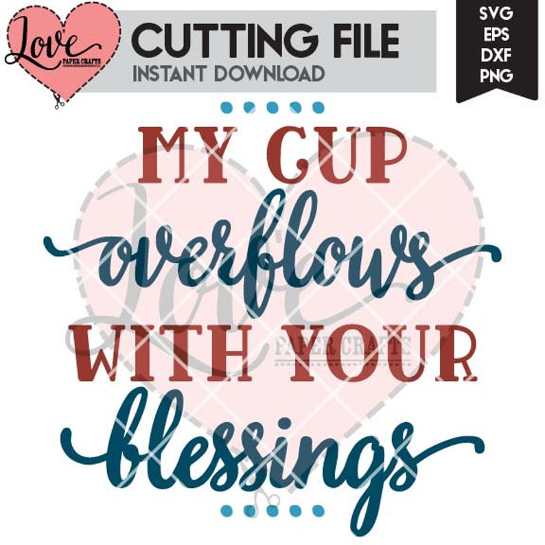My Cup Overflows With Your Blessings SVG Cut File Christian SVG Cutting