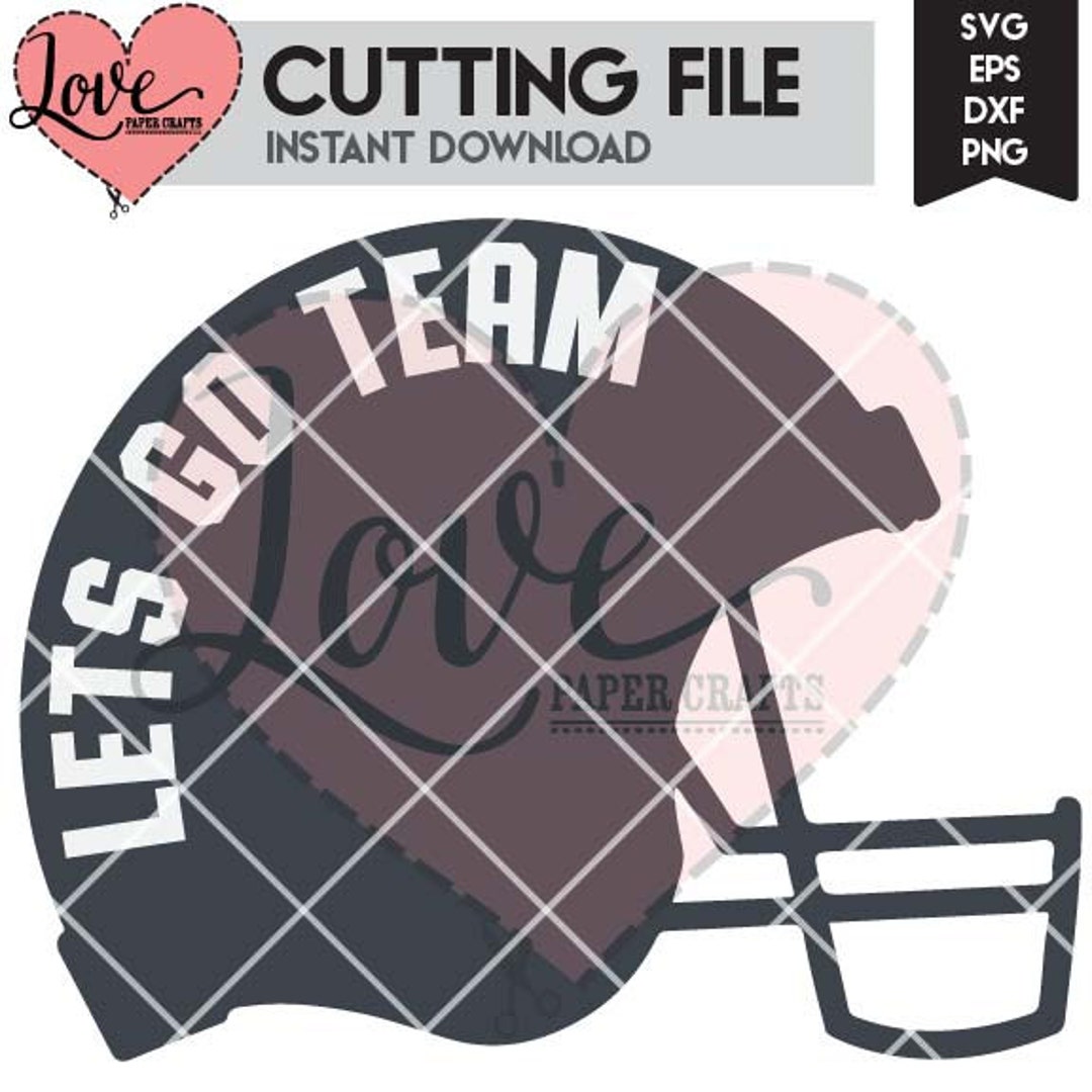 Lets Go Team Football Helmet Cut File Football Helmet SVG Etsy