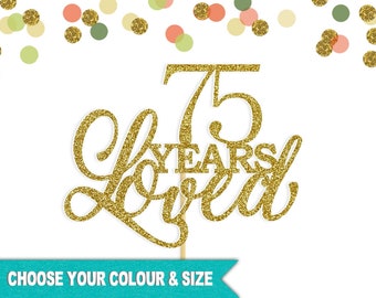 75th Birthday Cake Topper 75 Years Loved Happy Anniversary Centerpiece Pick Milestone Number Age Seventy Five Glitter Metallic Foil
