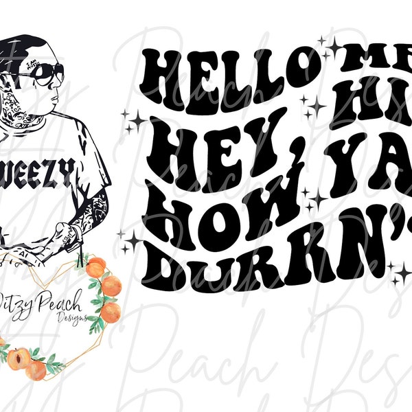 Hello MF, Hey, Hi, How ya' Durrn'? Lil Wayne Weezy lyrics SVG PNG Cut File for Cricut Silhouette Vinyl cutting machines