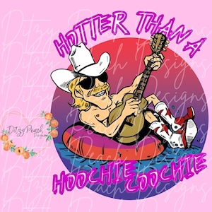 Hotter than a hoochie coochie | Chattahoochee Alan Jackson | lyrics | PNG for sublimation shirt printing | Instant download | Digital Art
