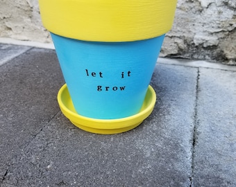 let it grow -hand painted flower pot- gift- bridal shower- baby shower- under 30