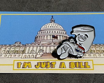 I'm Just A Bill