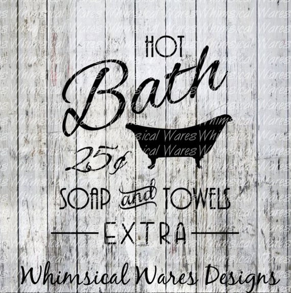 Hot Bath 25 Cents Bathroom Farmhouse Svg Digital Download Etsy