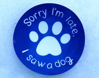 Dog Lover Sticker: Sorry I'm Late, Purple Paw Print - Weatherproof Vinyl 3" x 3"
