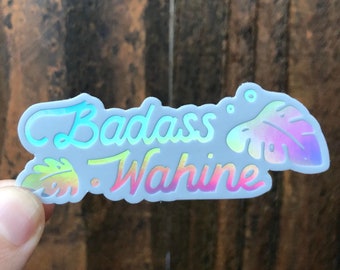Badass Wahine Holographic Sticker, Weatherproof Outdoor Vinyl 3" x 1.14"