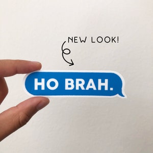 Ho Brah Sticker, Hawaiian Slang Pidgin Moke Sticker, Die cut, Weatherproof Outdoor Vinyl 3.73" x 1"