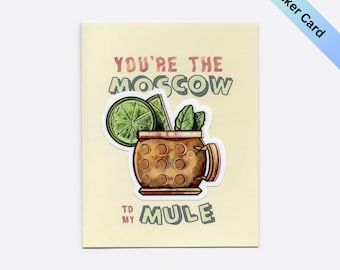 You&#39;re the Moscow to my Mule Sticker A2 Greeting Card, Die cut, Weatherproof Outdoor Vinyl, Small Gift