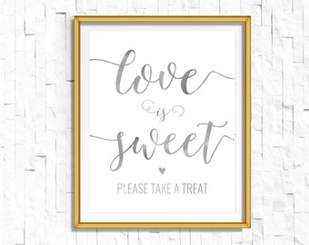 DIY PRINTABLE Silver Love is Sweet Take a Treat Sign | Instant Download Wedding Ceremony Reception Sign | Foil Calligraphy | Suite | WSil1