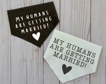 My Humans Are Getting Married Dog Bandana | Wedding Announcement