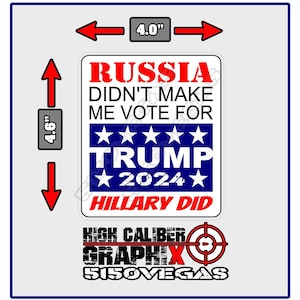 Russia Didn&#39;t Make Me Vote for TRUMP Hillary Did Window Sticker