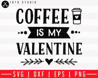 Free Free Coffee Is My Valentine Svg Free 332 SVG PNG EPS DXF File