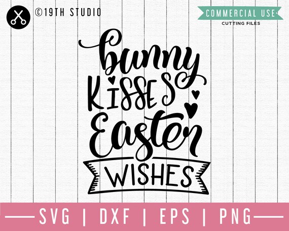 Bunny Kisses Easter Wishes Svg M46f An Easter Svg Cut File Etsy